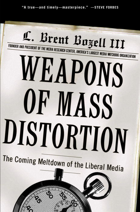 Title details for Weapons of Mass Distortion by L. Brent Bozell - Wait list